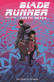 BLADE RUNNER TOKYO NEXUS TO LOSE IS TO WIN #3 (OF 4) *RELEASE DATE 7/1/26* (DH B17)