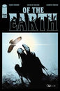 OF THE EARTH #2 (OF 6) *RELEASE DATE 6/17/26*