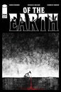 OF THE EARTH #2 (OF 6) *RELEASE DATE 6/17/26*