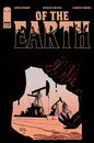 OF THE EARTH #3 (OF 6) *RELEASE DATE 7/15/26*