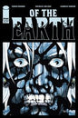 OF THE EARTH #4 (OF 6) *RELEASE DATE 8/12/26*
