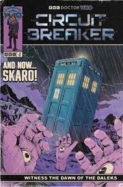 DOCTOR WHO CIRCUIT BREAKER #2 (OF 2) *RELEASE DATE 8/5/26*