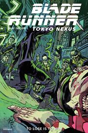 BLADE RUNNER TOKYO NEXUS TO LOSE IS TO WIN #4 (OF 4) *RELEASE DATE 8/5/26*