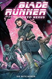 BLADE RUNNER TOKYO NEXUS DIE WITH HONOR #1 (OF 4) *RELEASE DATE 11/4/26*