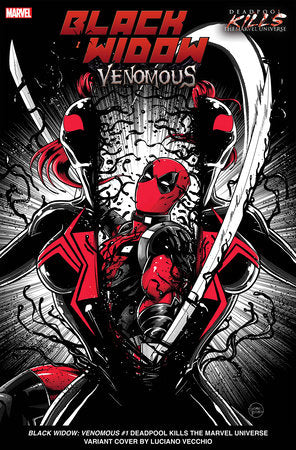 BLACK WIDOW: VENOMOUS #1 LUCIANO VECCHIO DEADPOOL KILLS THE MARVEL UNIVERSE VARIANT *RELEASE DATE: 7/31/24*