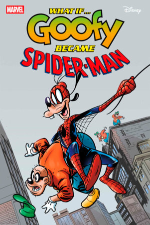 MARVEL & DISNEY: WHAT IF...? GOOFY BECAME SPIDER-MAN #1 *RELEASE DATE 7/30/25* *(DH B3)*