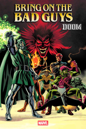 BRING ON THE BAD GUYS: DOOM #1 *RELEASE DATE 6/18/25* *(DH F2)* *(DH R3)*