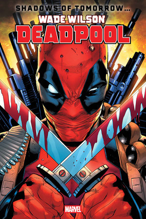 WADE WILSON: DEADPOOL #1 *RELEASE DATE 2/11/26*