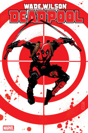 WADE WILSON: DEADPOOL #6 *RELEASE DATE 7/1/26*