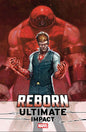 ULTIMATE IMPACT: REBORN #4 *RELEASE DATE 8/19/26*