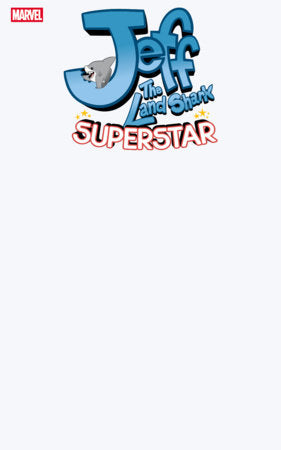 JEFF THE LAND SHARK: SUPERSTAR #1 *RELEASE DATE 7/8/26*