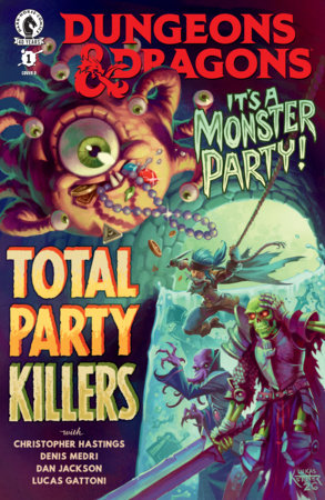 Dungeons & Dragons: Total Party Killers #1 *RELEASE DATE 7/22/26*