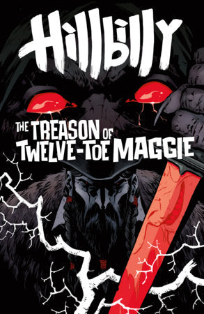 Hillbilly: The Treason of Twelve-Toe Maggie #1 *RELEASE DATE 9/30/26*