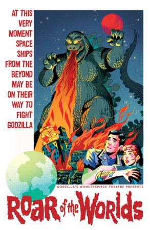 Godzilla's Monsterpiece Theatre Presents: Roar of the Worlds *RELEASE DATE 8/12/26*