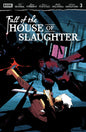 Fall of the House of Slaughter #3 *RELEASE DATE 7/15/26*