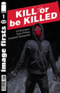 KILL OR BE KILLED #1 *(DH G1)*
