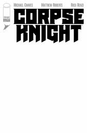 CORPSE KNIGHT #1 *RELEASE DATE 4/22/26* *(DH B6)* | *(DH E7)*